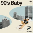 90's Baby/WILYWNKA