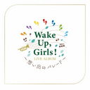 Wake Up, Girls! LIVE ALBUM ۤФΥѥ졼ɡ/Wake Up, Girls!