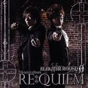 RE:QUIEM  [CD+DVD]/ELEKITER ROUND 0