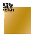 TETSUYA KOMURO ARCHIVES "T"