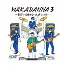 WAKADANNA 3 [CD+2DVD/]