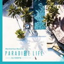 PARADISE LIFE mixed by DJ KENTA (ZZ PRODUCTION)