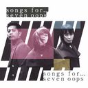 songs for... [DVDս]/seven oops