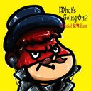 What&#39;s Going On? [ޡ]/Officialɦdism