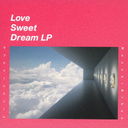 Love Sweet Dream LP/ꤳ