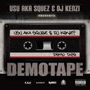 DEMOTAPE/USU aka SQUEZ,DJ KENZI