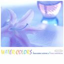 WATER COLORS [Blu-spec CD2]