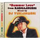 SUMMER LOVE FromRAGGAJIRUSHI