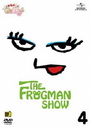 THE FROGMAN SHOW ʯΥե 4/˥