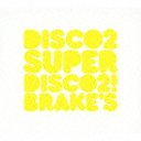 SUPER DISCO 2! BREAK'S