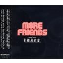 More Friends music from FINAL FANTASY եʥե󥿥 ȥ顦󥵡 in 󥼥륹 2005