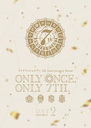 ɥå奻֥ 7th Anniversary Event "ONLY ONCE, ONLY 7TH." DVD DAY 2