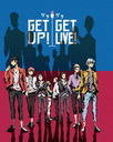 GET UP! GET LIVE! 4th LIVE!!!! 