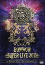 BOWWOW SUPER LIVE 2011~Debut 35th Anniversary~