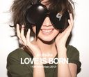   LOVE IS BORN 10th Anniversary 2013