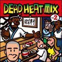 DEAD HEAT MIX VOL.2