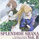 ޴ΥII SPLENDIDE SHANA II Vol.2