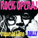 ROCK OPERA! [ָ]/ORQUESTA LIBRE + ROLLY