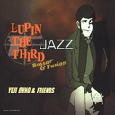 LUPIN THE THIRD JAZZ Bossa & Fusion