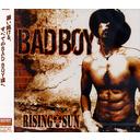 BAD BOY/RISING SUN