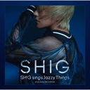 SHIG sings Jazzy Things-produced by JIRO YOSHIDA