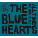 ALL TIME MEMORIALS II/THE BLUE HEARTS