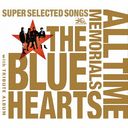 THE BLUE HEARTS 30th ANNIVERSARY ALL TIME MEMORIALS SUPER SELECTED SONGS [̾ A]