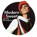 MODERN & SWEET -YEH YEH Extravaganza!