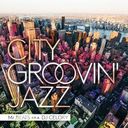 CITY GROOVIN' JAZZ