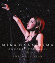 MIKA NAKASHIMA CONCERT TOUR 2011 THE ONLY STAR   [Blu-ray]