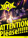 BMK LIVE 2023ATTENTION Please!!!!!/BMK