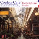 Couleur Cafe "Nostalgique Paris" Great Chanson Mix CD 40 Songs Mixed by DJ KGO aka Tanaka Keigo