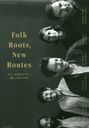 Folk Roots, New Routes եΥ롼Ĥء롼Ȥ (SHINKO MUSIC MOOK)