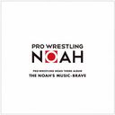 PRO-WRESTLING NOAH THEME ALBUMTHE NOAH'S MUSIC-BRAVE/ץ쥹(NOAH)