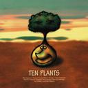 TEN PLANTS