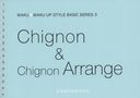 Chignon&ChignonArran (WAKUWAKU UP STYLE 3)