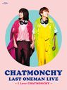 CHATMONCHY LAST ONEMAN LIVE I Love CHATMONCHY/åȥ