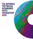 TK WORKS TETSUYA KOMURO HITS NONSTOP MIX