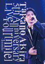 Takano Akira 5th Anniversary Live Tourmile-1st mile- [2DVD+2CD/]