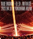 BLUE ENCOUNTQ.E.D: INITIALIZE2021.04.18 at YOKOHAMA ARENA