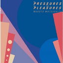 THE PRESSURES AND THE PLEASURES (+4) [SHM-CD] [̸]