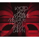 Message From A New Dawn/Kyoto Jazz Massive