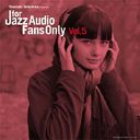 For Jazz Audio Fans Only Vol.5