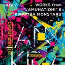 cittan* WORKS from "LAMUNATION!" & "KIRAKIRA MONSTARS"/ࡦߥ塼å