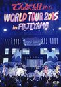 WORLD TOUR 2015 in FUJIYAMA [̾]