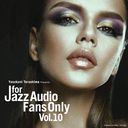 For Jazz Audio Fans Only Vol.10