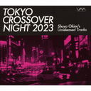 Tokyo Crossover Night 2023 Shuya Okino's unreleased tracks/˥Х