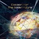 Cocoon for the Golden Future [̾]