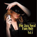 ץ쥼 For Jazz Vocal Fans Only Vol.4