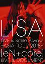 LiVE is Smile Always ASiA TOUR 2018 [eN + core] LiVE & DOCUMENT [̾]